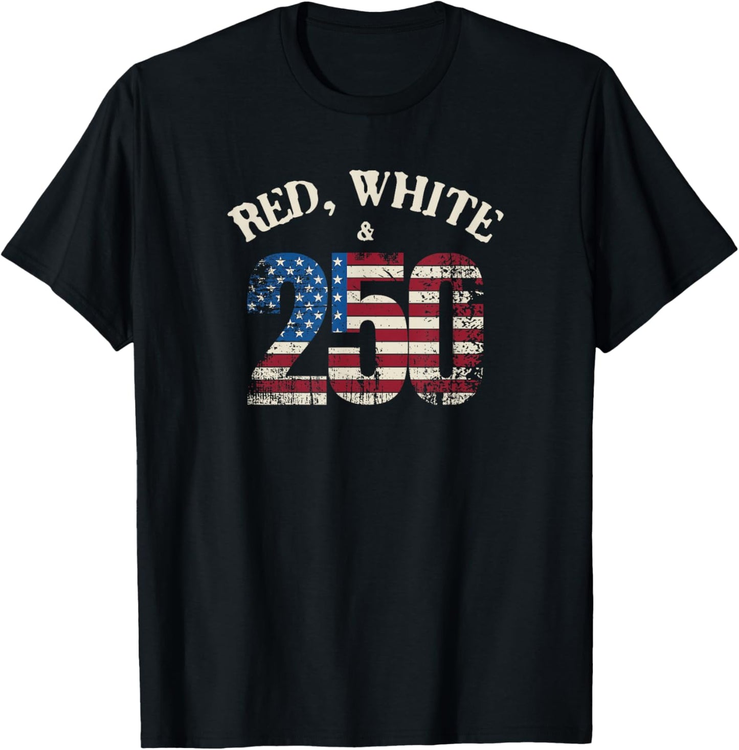 Red, White and 250 America 250th Anniversary T-Shirt - T-Shirt | Black