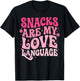 Snacks are My Love Language Sarcastic Humor T-Shirt - T-Shirt | Black