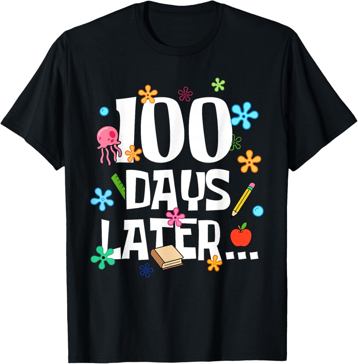 One Hundred Days Later 100 Days of School Student Teacher T-Shirt - T-Shirt | Black