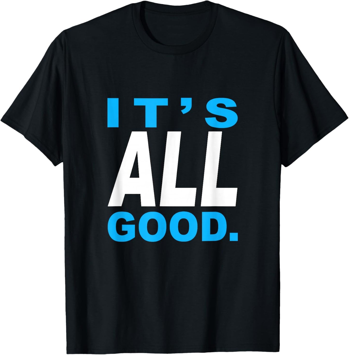 Blue Color It's Good - All of It Blue Graphic T-Shirt - T-Shirt | Black