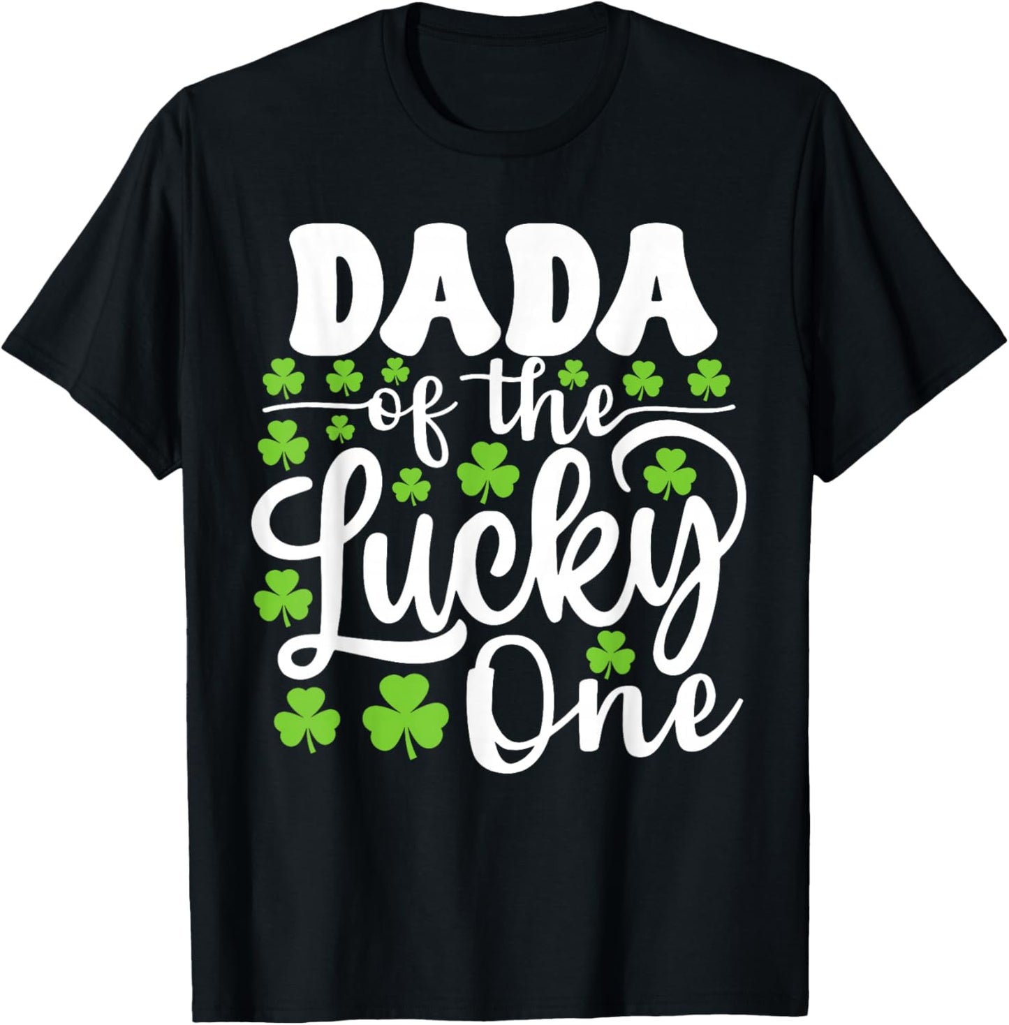 Dada of The Lucky One First Birthday St Patrick's Day T-Shirt - T-Shirt | Black