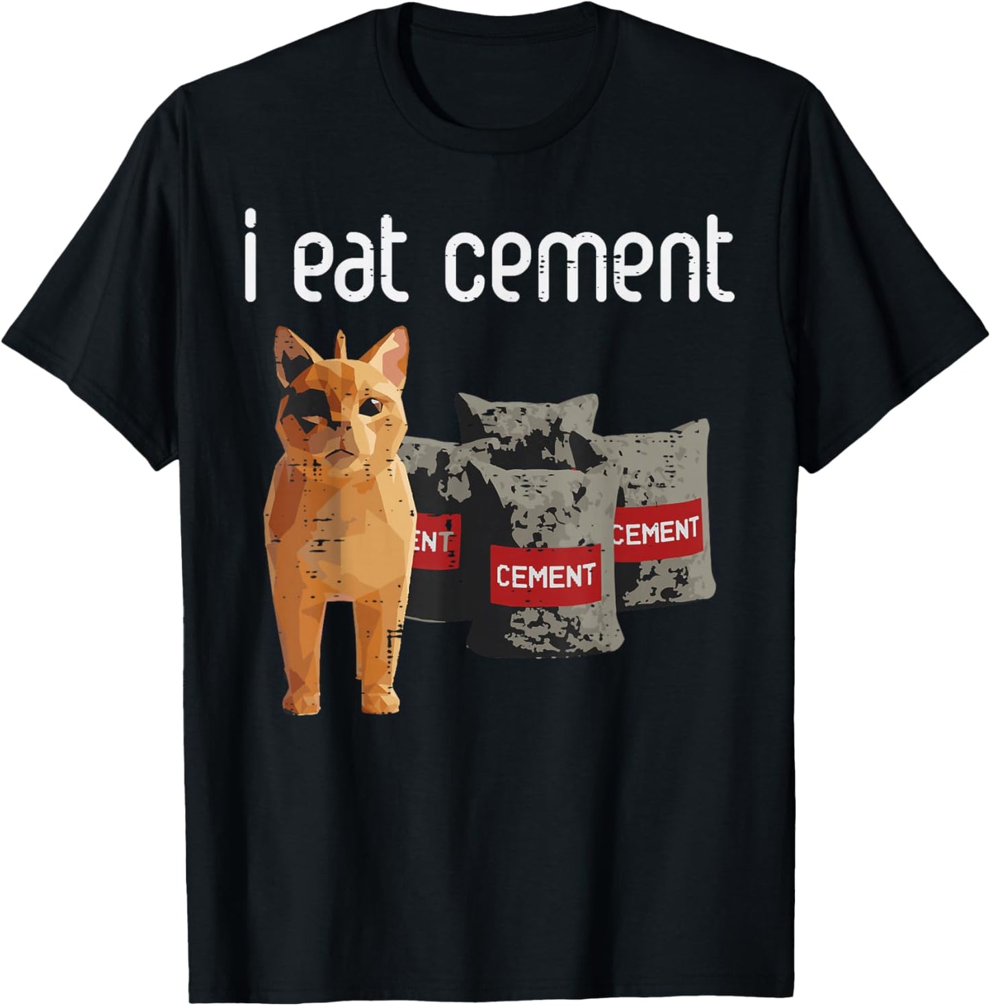 Cat Meme I Eat Cement Funny Viral Dank Humor Men Women Kids T-Shirt - T-Shirt | Black