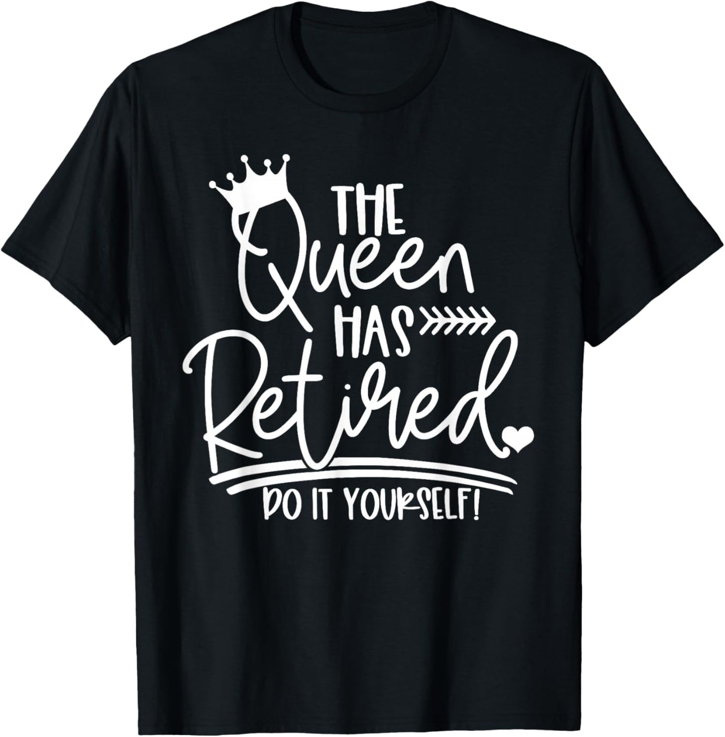 The Queen Has Retired Do It Yourself T-Shirt - T-Shirt | Black