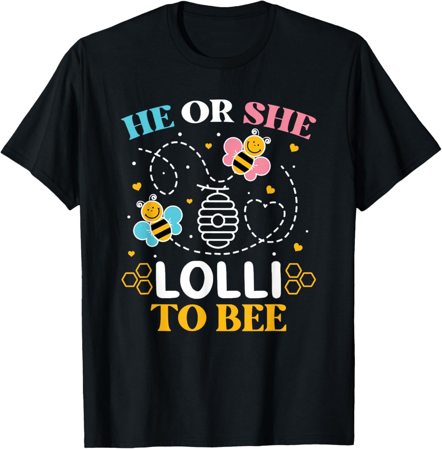 He Or She Lolli to Bee Gender Baby Reveal Announcement T-Shirt - T-Shirt | Black