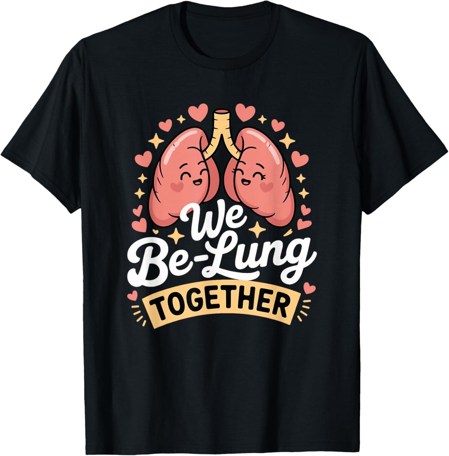 We Be-Lung Together Cute Lung Pun T-Shirt - T-Shirt | Black
