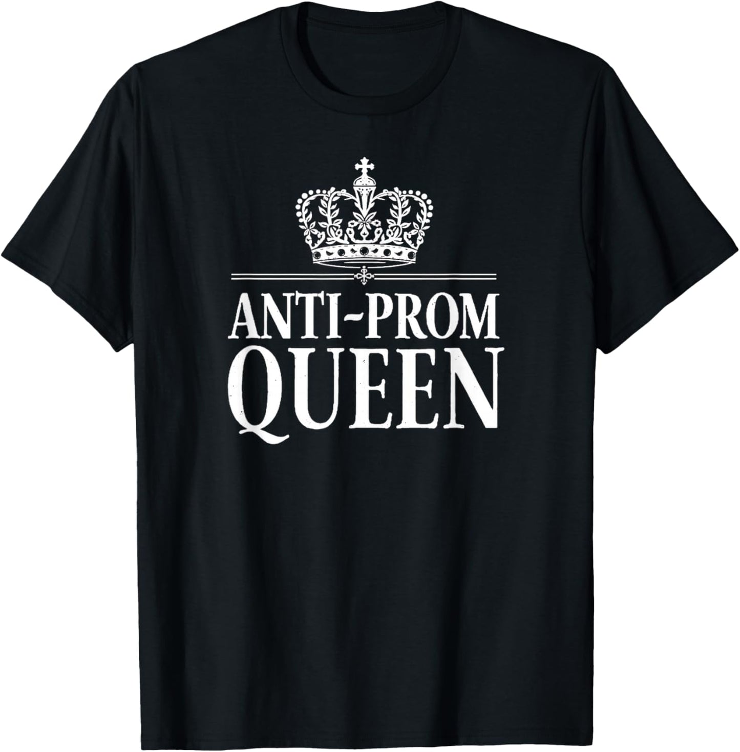 Anti Prom Queen Introvert Funny Senior Graduation T-Shirt - T-Shirt | Black