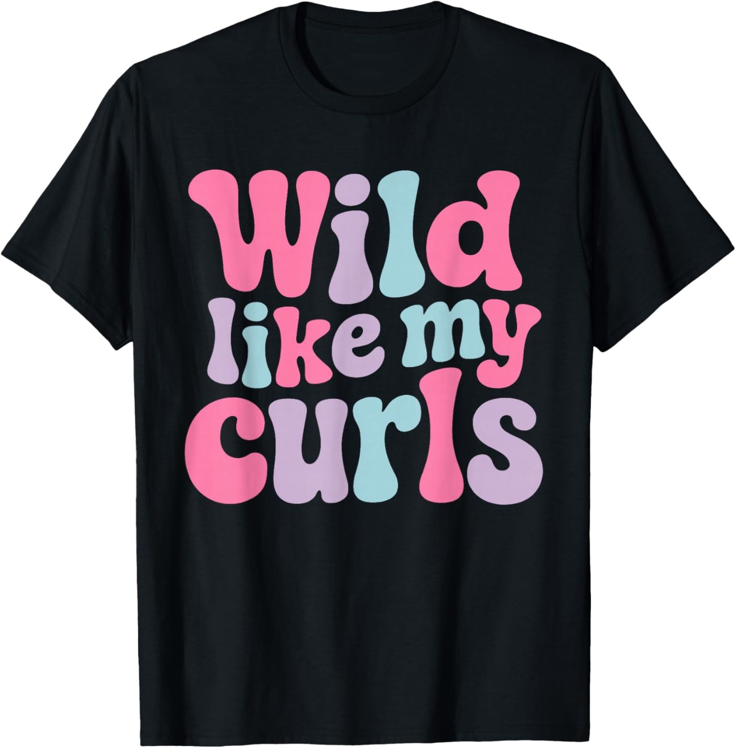 Wild Like My Curls Retro Curly Hair Pride Quote T-Shirt - T-Shirt | Black