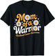 Mom of A Warrior Childhood Cancer Awareness Support T-Shirt - T-Shirt | Black