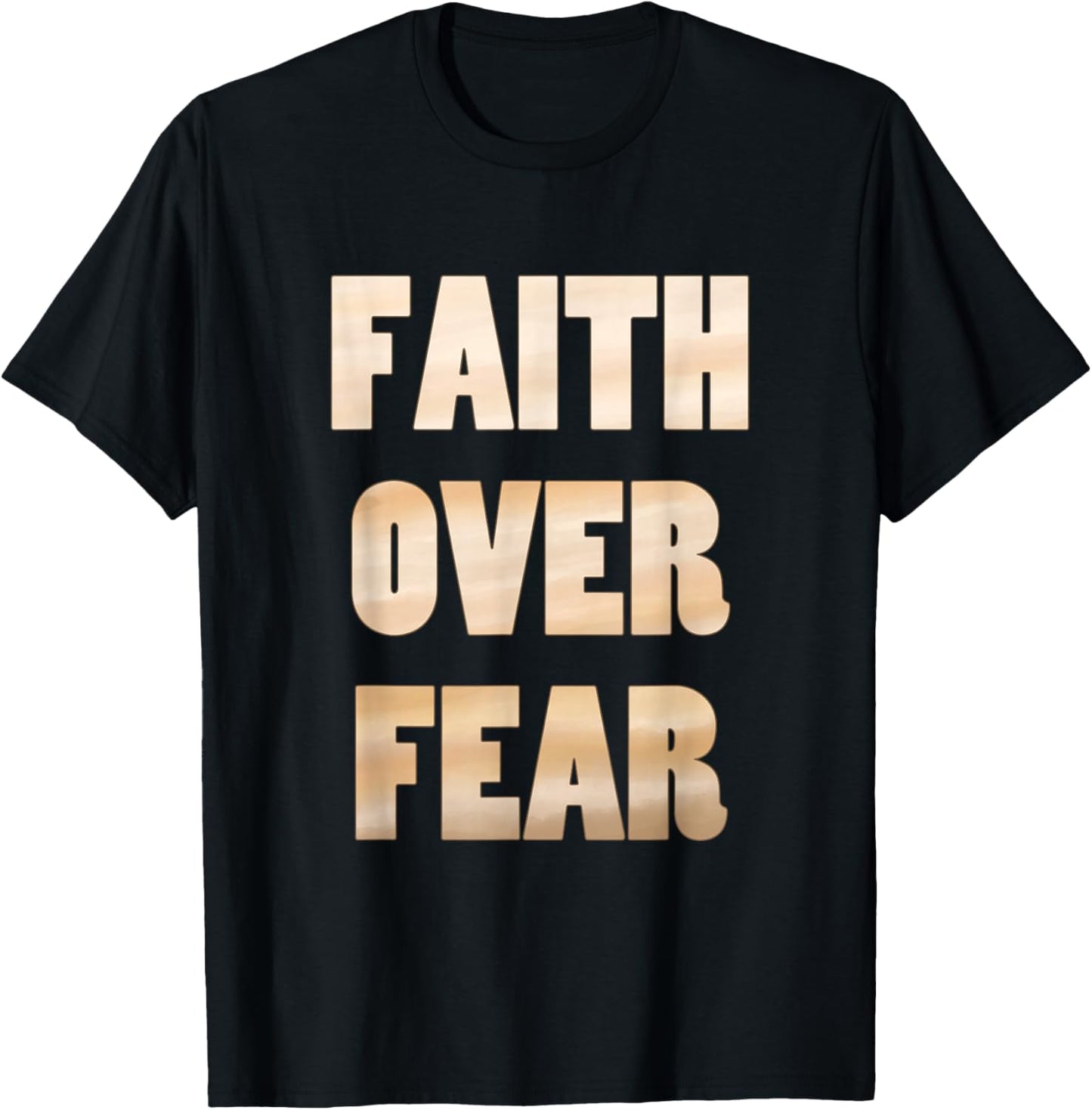 Faith Over Fear Neutral Tan T-Shirt - T-Shirt | Black