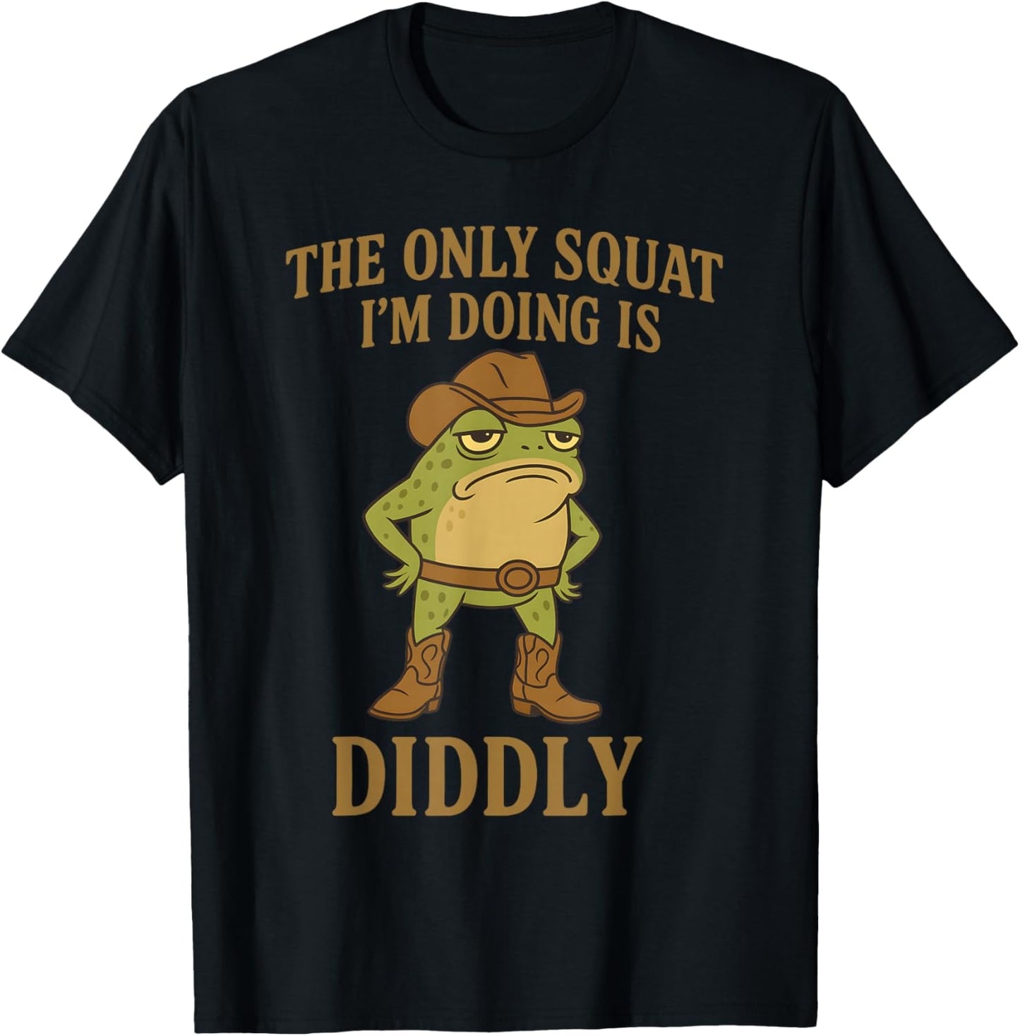 The Only Squat I'm Doing is Diddly Cowboy Frog Meme T-Shirt - T-Shirt | Black
