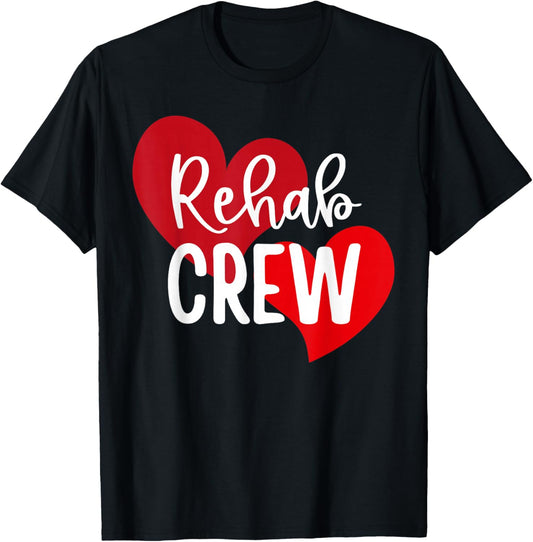 Rehab Crew Valentine Day Rehabilitation Physical Therapist T-Shirt - T-Shirt | Black