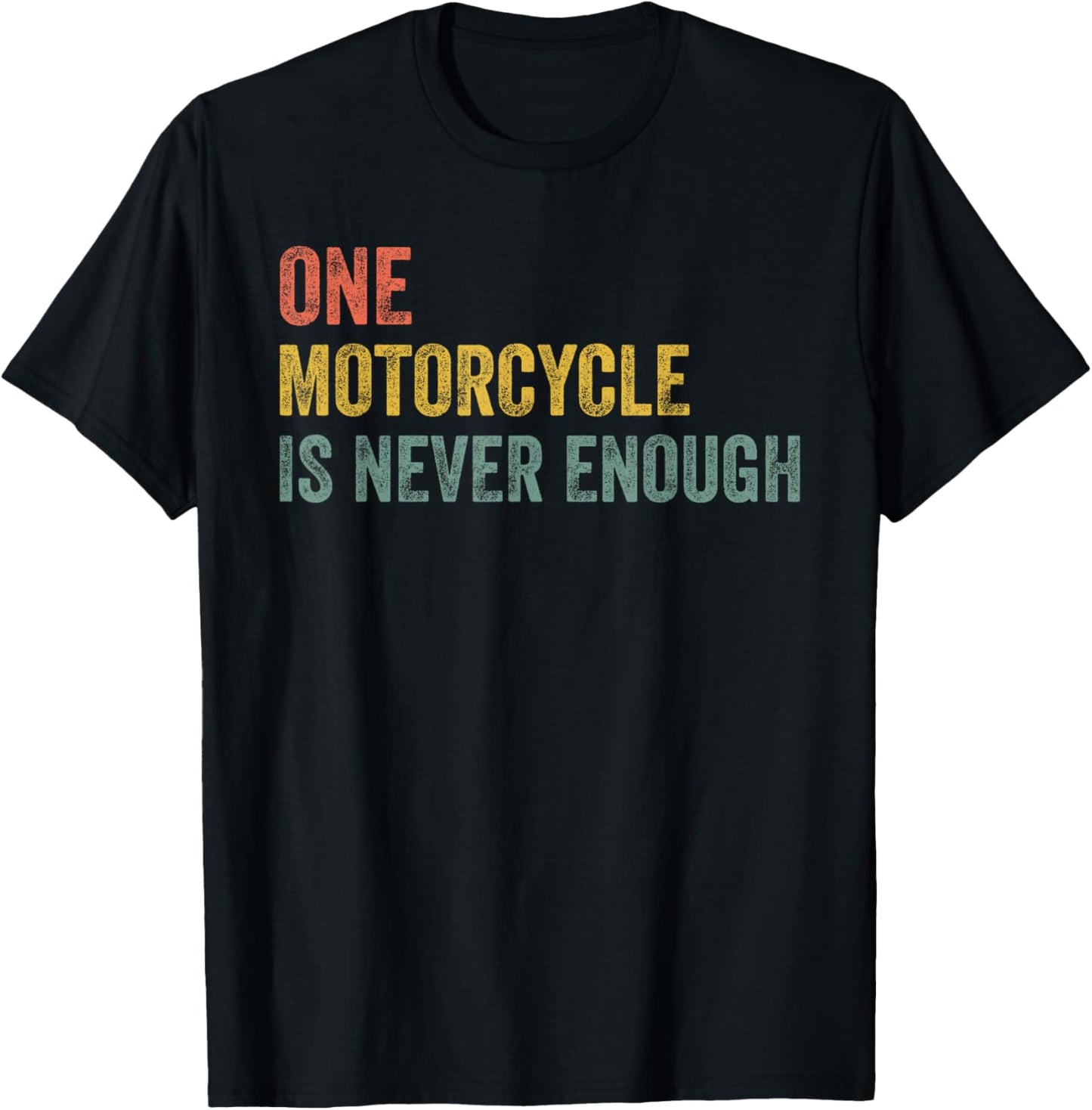 One Motorcycle is Never Enough Funny Motorcycle Biker Rider T-Shirt - T-Shirt | Black