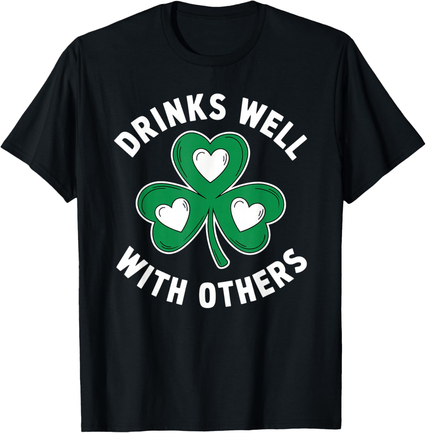 Drinks Well with Others St Patricks Day Irish Drinking T-Shirt - T-Shirt | Black