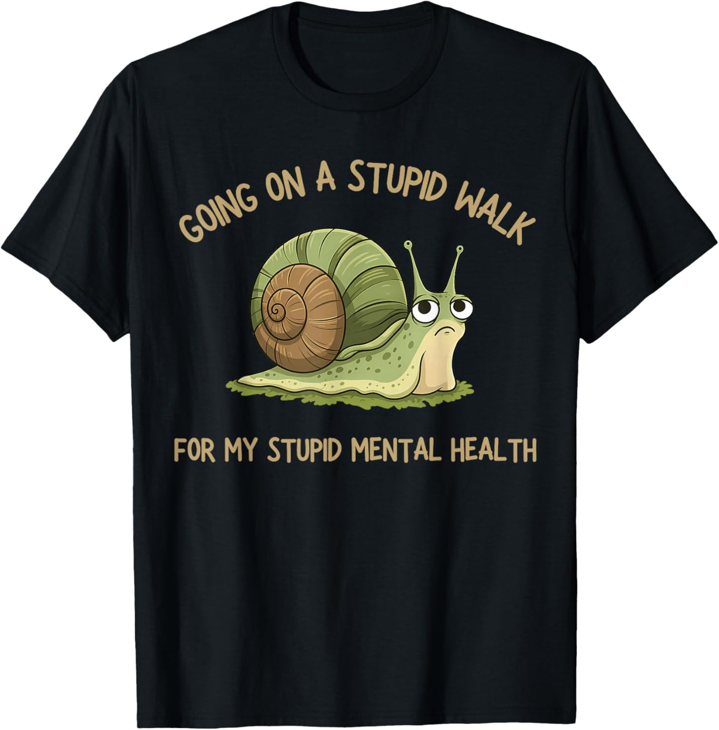 Going On A Stupid Walk for My Stupid Mental Health T-Shirt - T-Shirt | Black