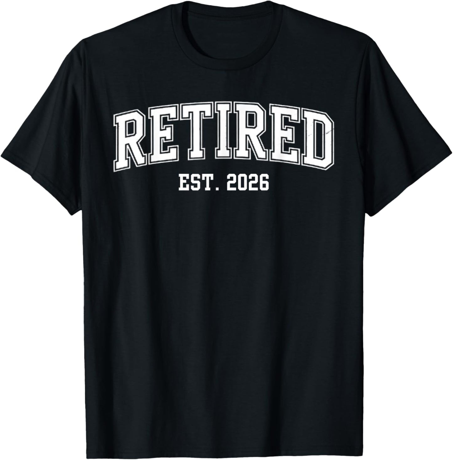 Retirement 2026 Funny Retired 2026 T-Shirt - T-Shirt | Black