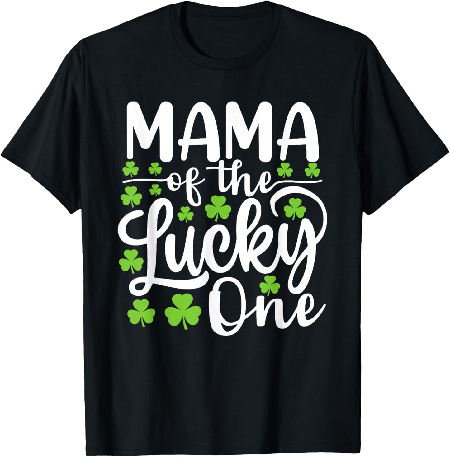 Mama of The Lucky One First Birthday St Patrick's Day T-Shirt - T-Shirt | Black