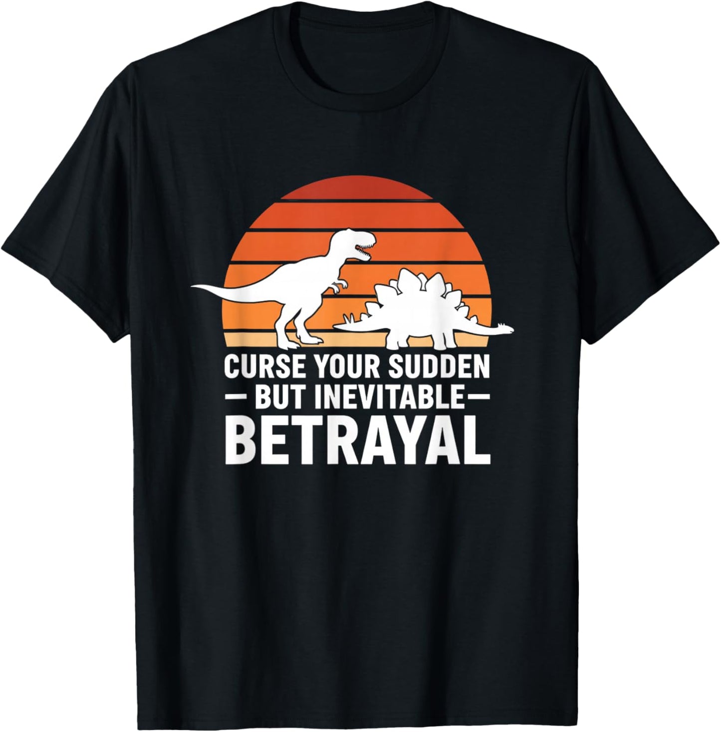 Mythical & Prehistoric Dinosaur Retro Curse Your Sudden by T-Shirt - T-Shirt | Black