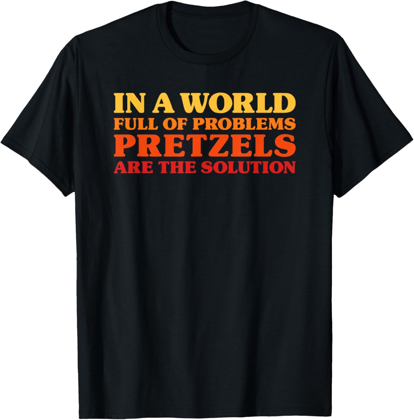Pretzels I Love Pretzels Funny Pretzels T-Shirt - T-Shirt | Black