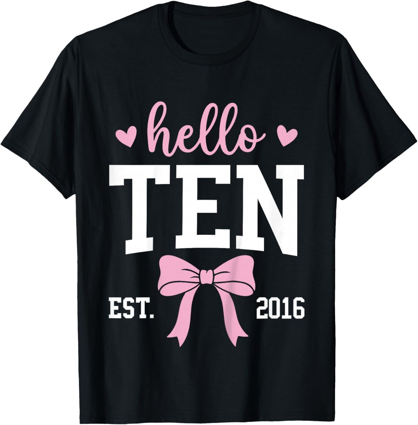 Hello Ten Est 2016 10th Birthday 10 Years Old T-Shirt - T-Shirt | Black
