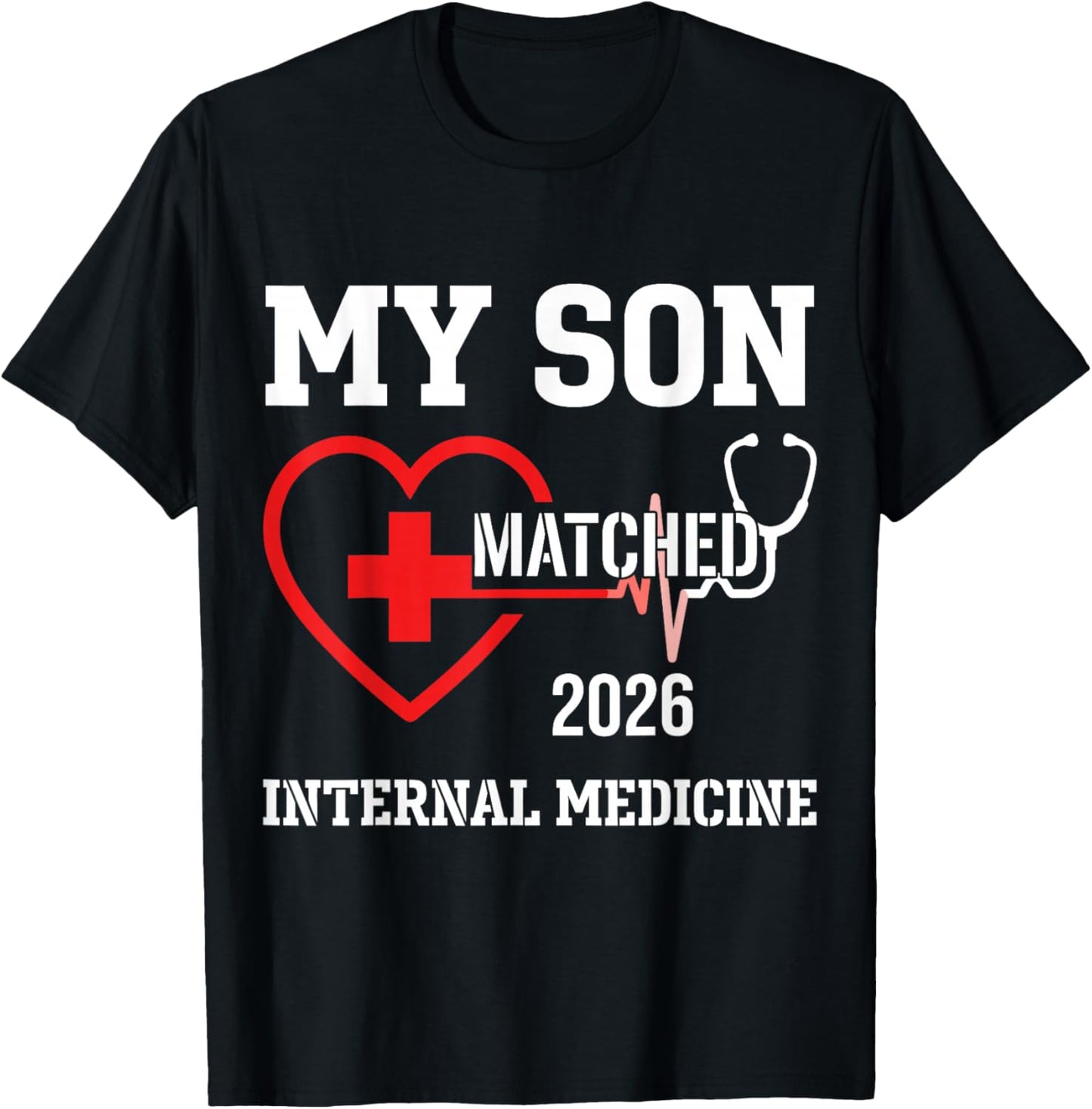 My Son Matched 2026 Internal Medicine Residency Proud Parent T-Shirt - T-Shirt | Black