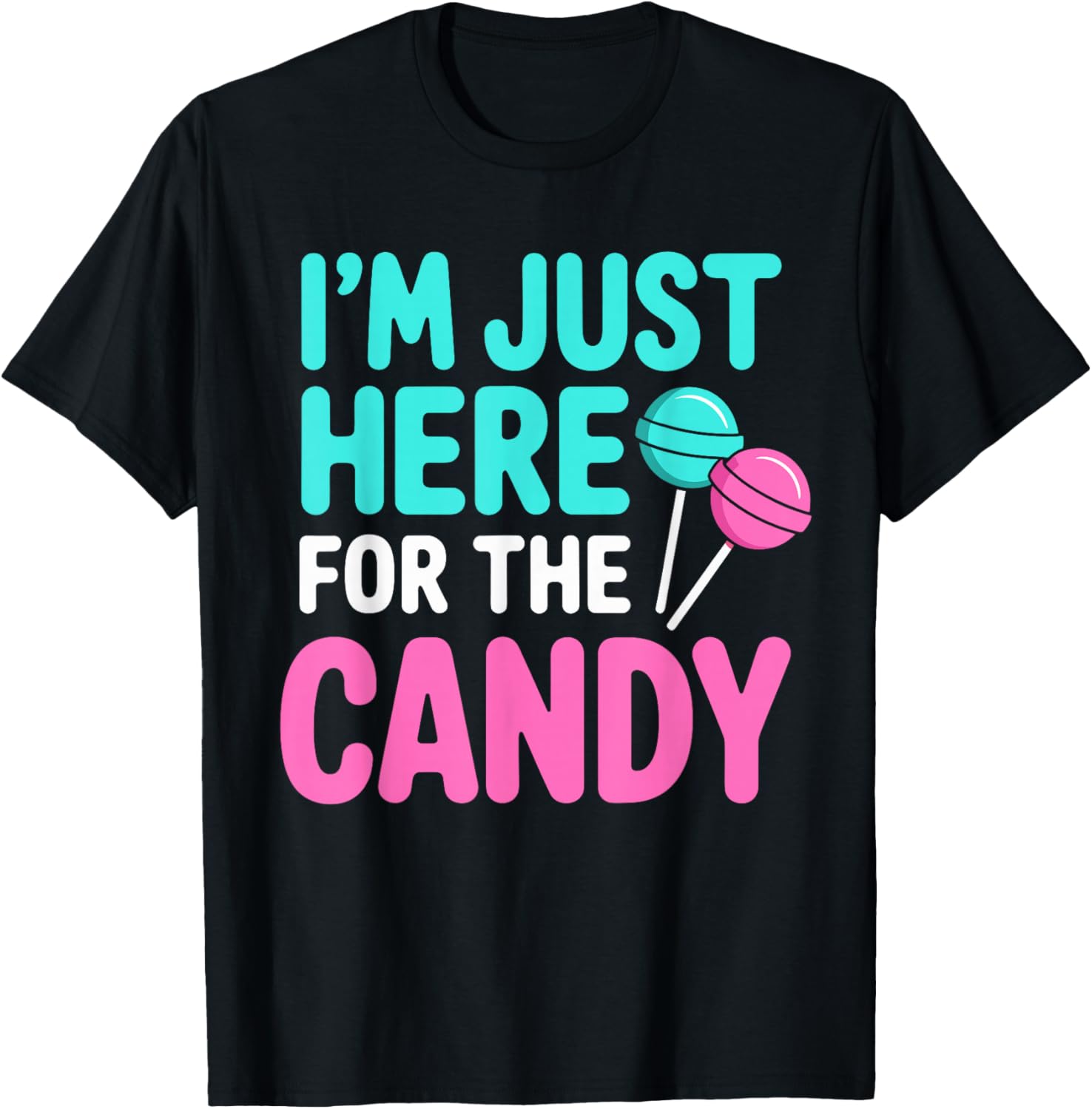 Im Just Here for The Candy Halloween T-Shirt - T-Shirt | Black