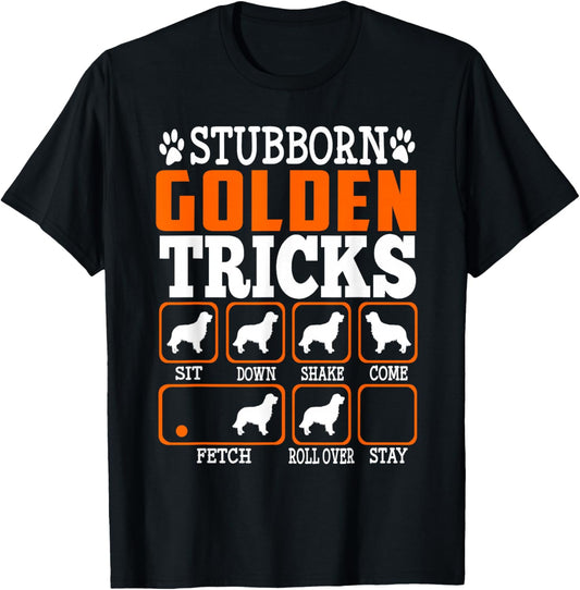 Stubborn Golden Retriever Dog Tricks Funny Dog Lover T-Shirt - T-Shirt | Black