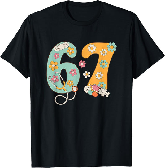 67 Shirt for Nurse 67 Meme Women Doctor Nursing Six Seven T-Shirt - T-Shirt | Black
