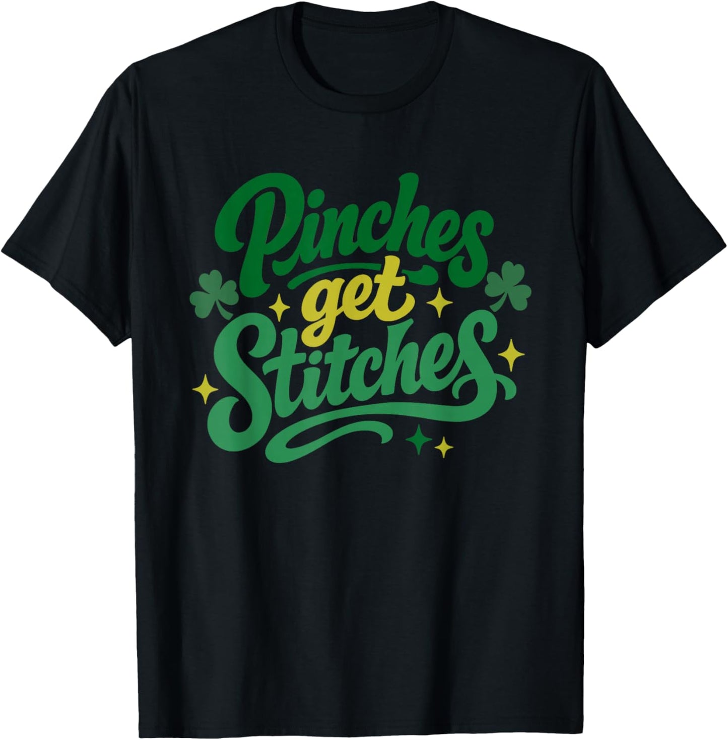 Pinches Get Stitches Funny St Patricks Day Shamrock Women T-Shirt - T-Shirt | Black