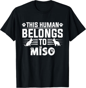 Dog Name Miso Personalised Gift This Human Belongs to a T-Shirt - T-Shirt | Black