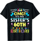 OMG It's My Sister's 60th Birthday Sweet 60 Years Old T-Shirt - T-Shirt | Black