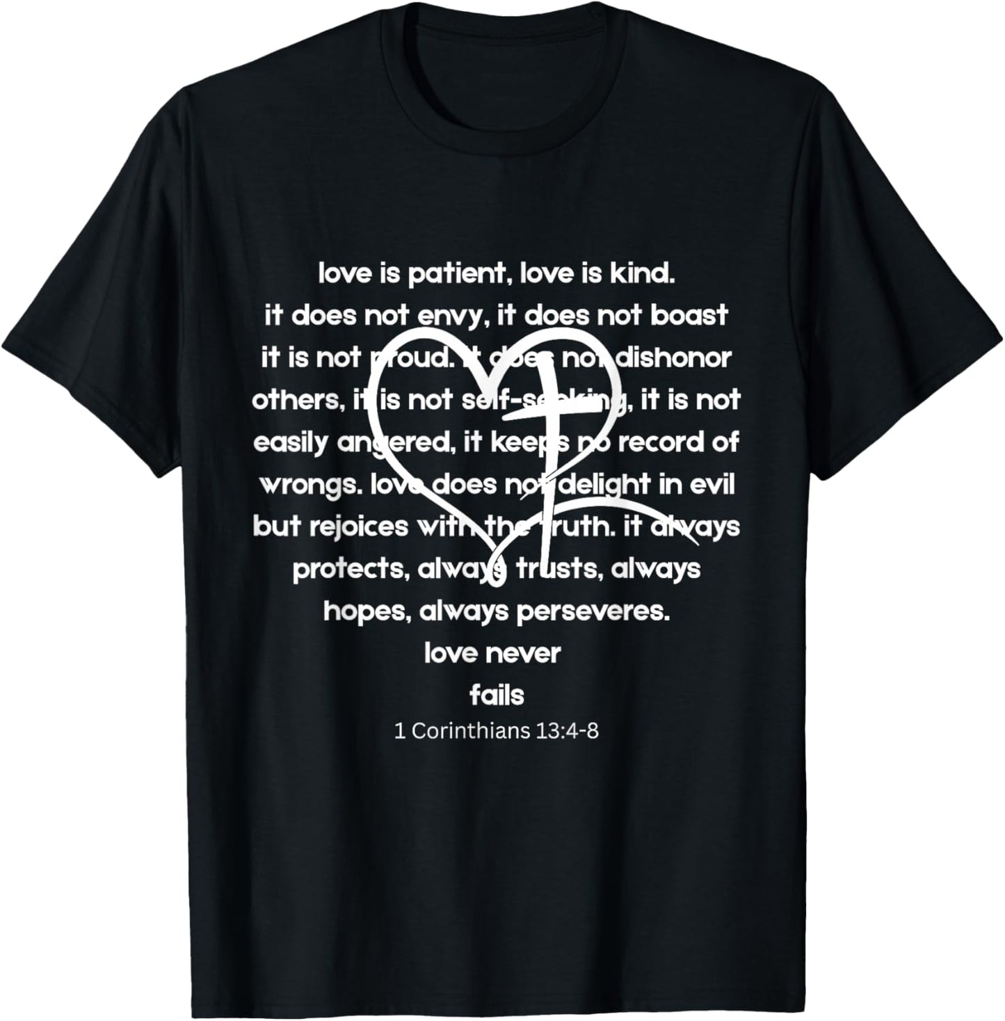 Love is Patient Kind Never Fails I Corinthians 13 Christian T-Shirt - T-Shirt | Black