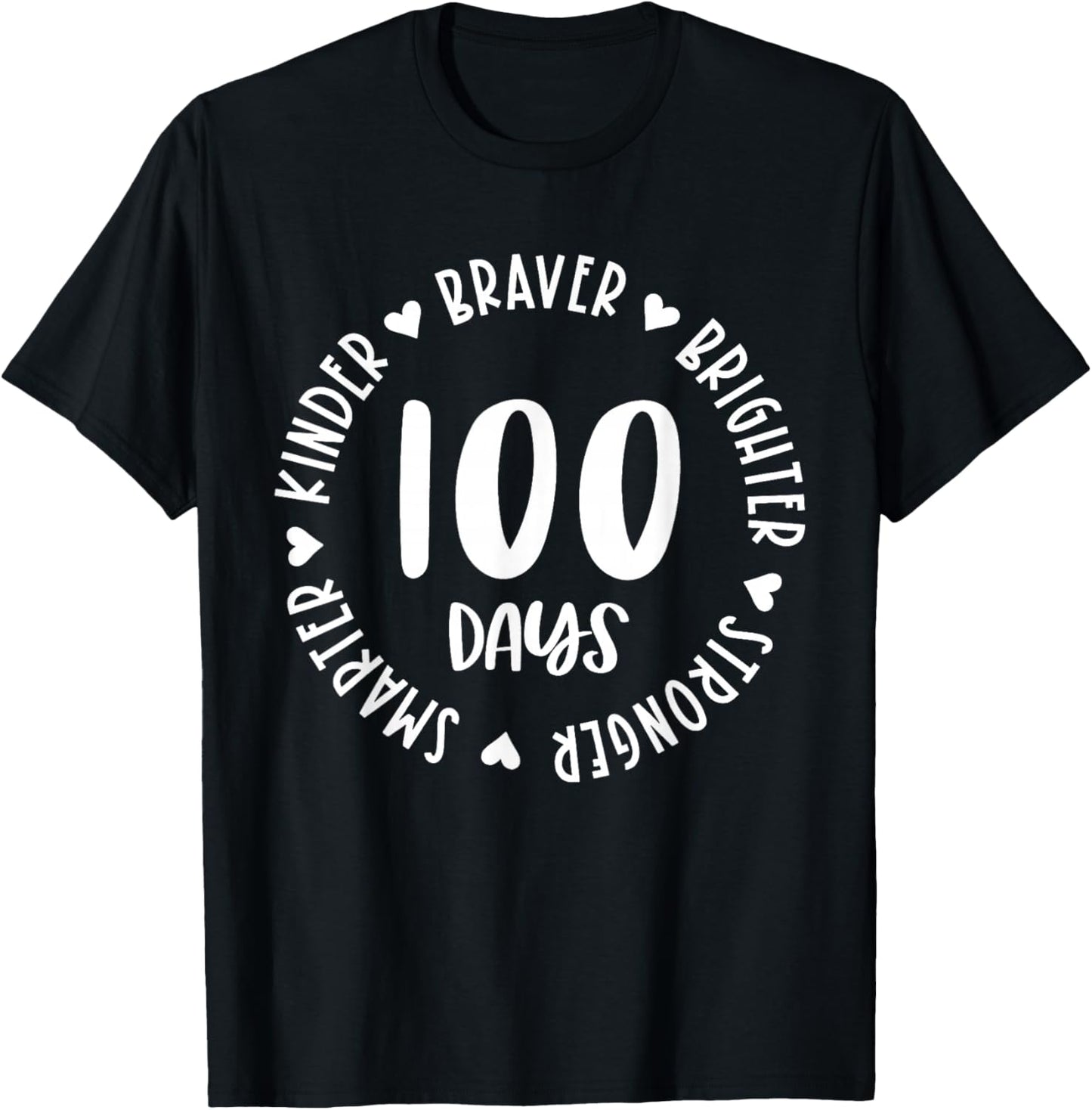 100 Days Kinder Braver Brighter Stronger Smarter T-Shirt - T-Shirt | Black