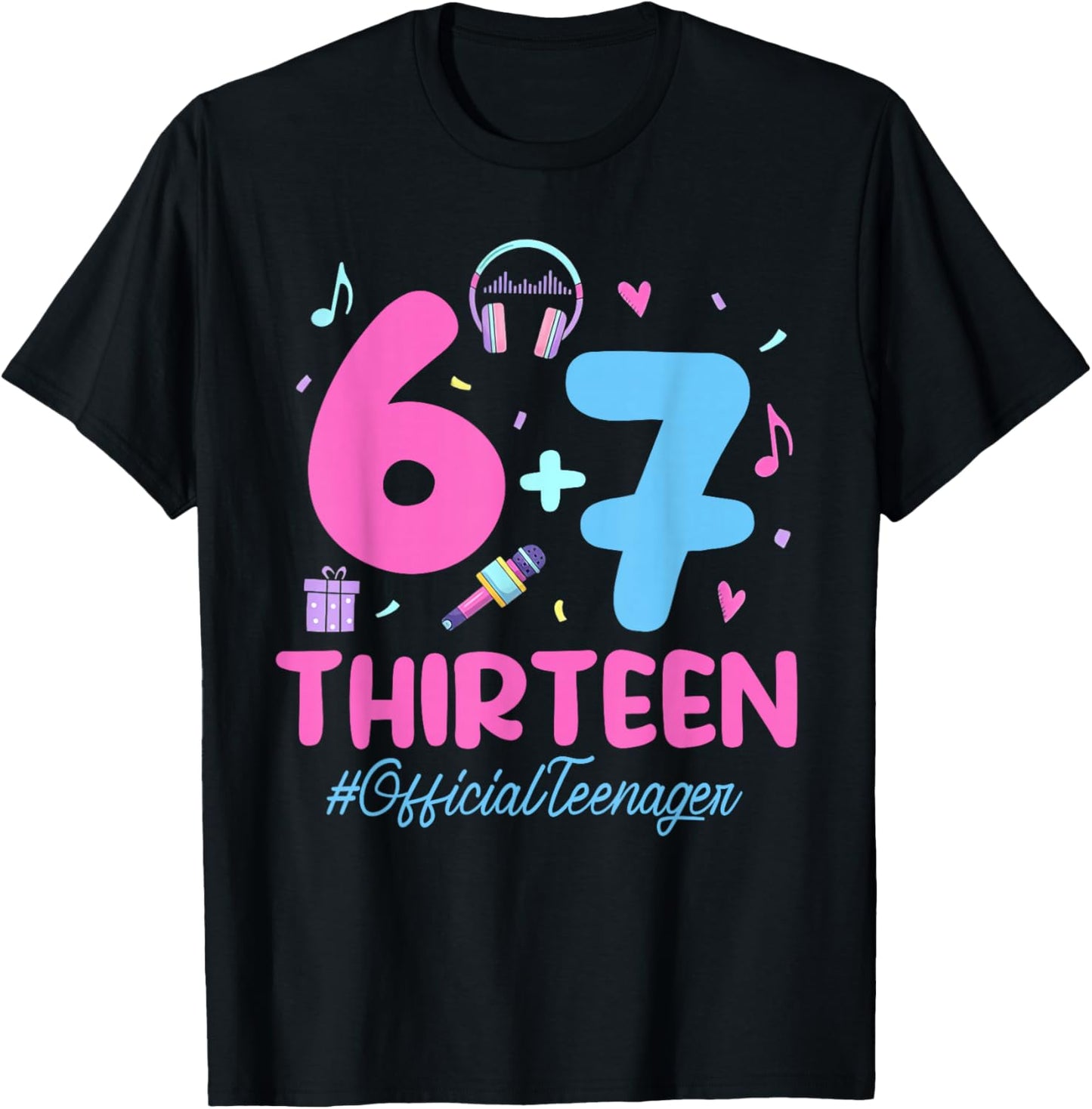 6 7 Official Teenager 13 Birthday Girl K-pop Six Seven Meme T-Shirt - T-Shirt | Black