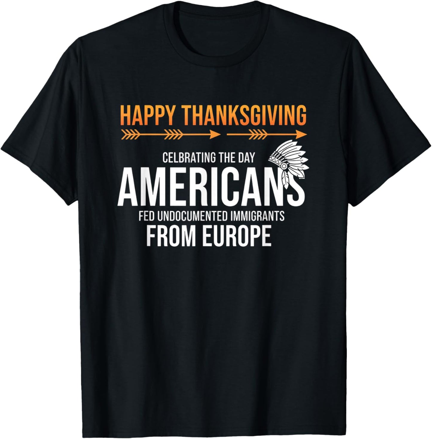 Happy Thanksgiving, Native American Truth: Americans Fed Un T-Shirt - T-Shirt | Black