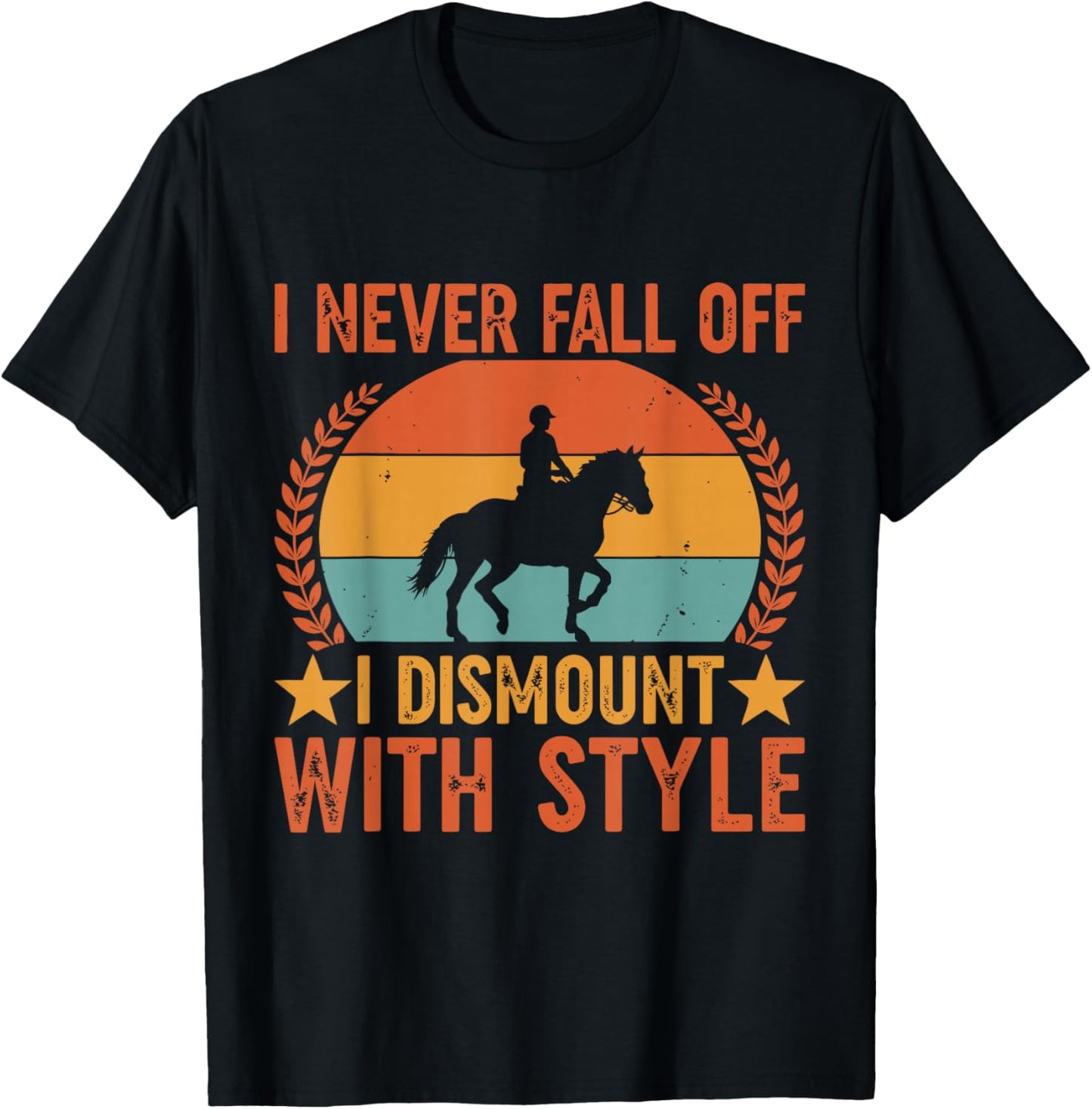 I Never Fall Off I Dismount with Style Horse Riding T-Shirt - T-Shirt | Black