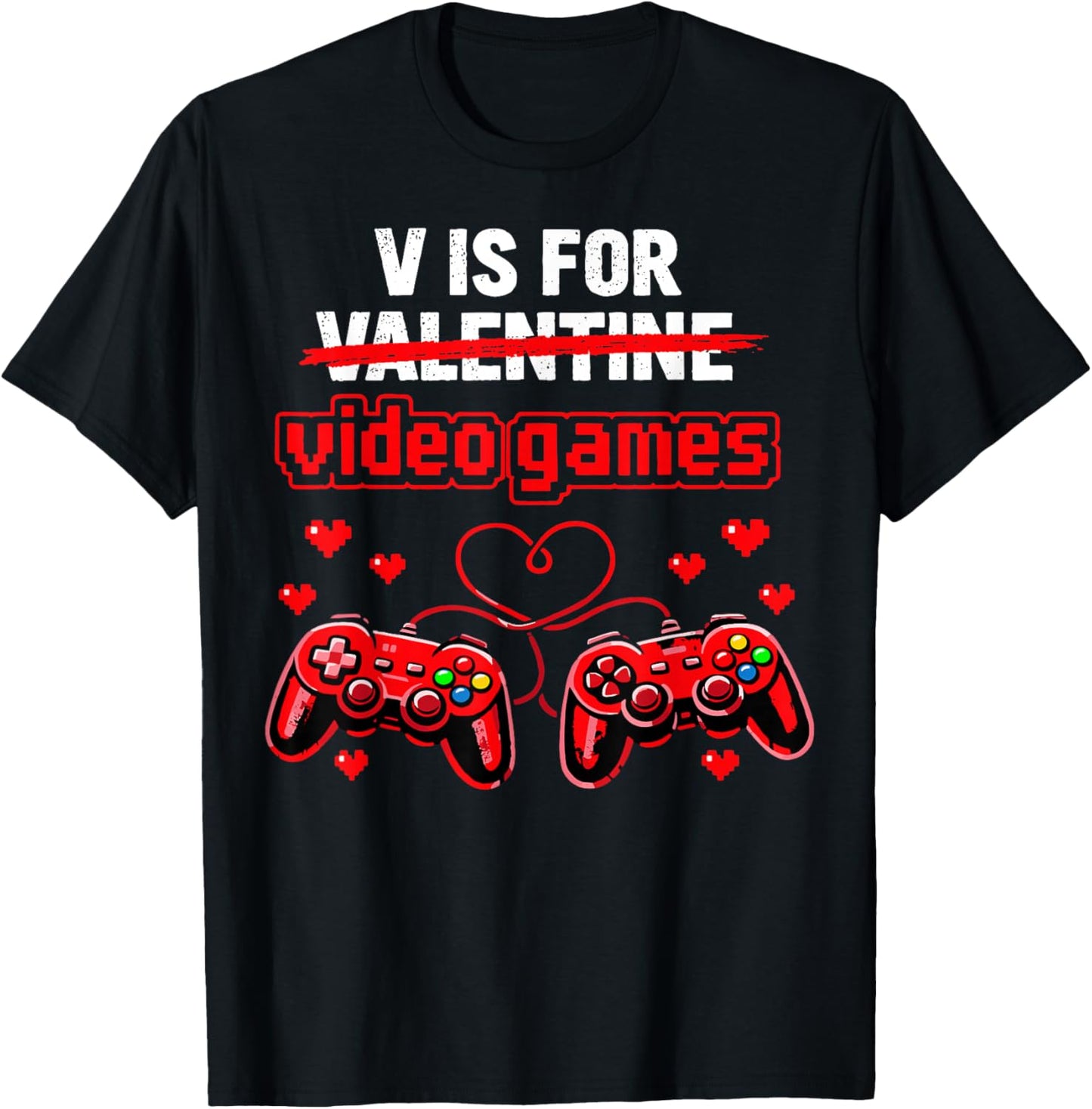 V is for Video Games Funny Gamer Valentine’s Day T-Shirt - T-Shirt | Black