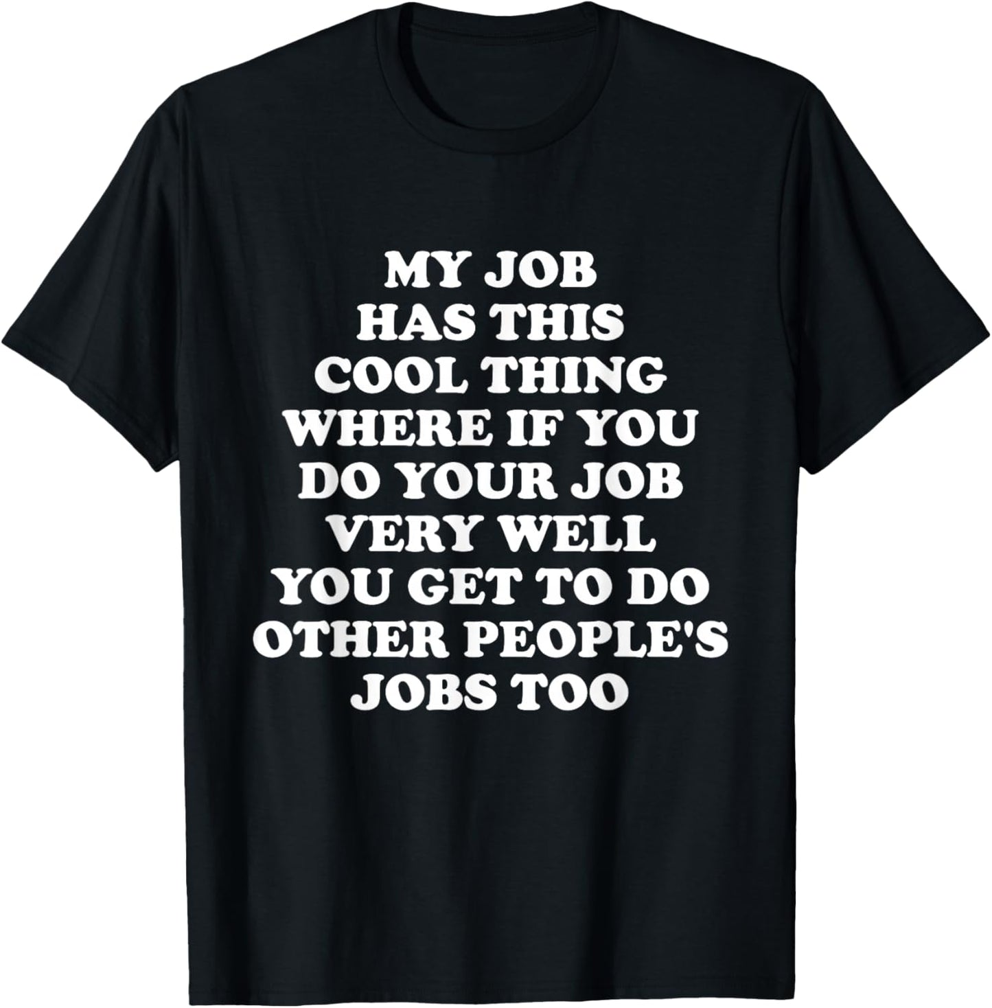 My Job Has This Cool Thing Funny Saying Office Job Work T-Shirt - T-Shirt | Black