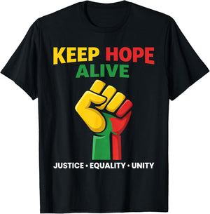 Inspirational Keep Hopes Alive Black History Pride T-Shirt - T-Shirt | Black