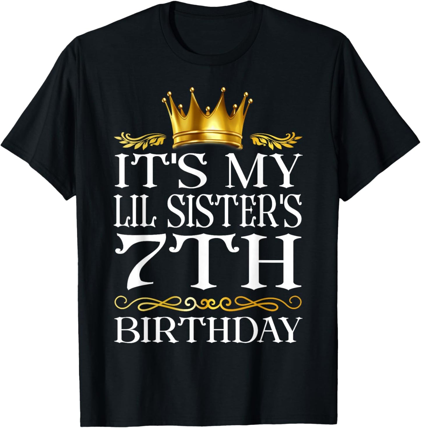 It's My Lil Sister's 7th Birthday Happy 7 Years Old T-Shirt - T-Shirt | Black