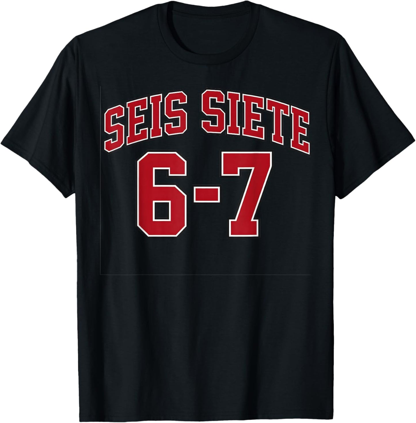 SEIS Siete 67 in Spanish Sports Jersey Style Six Seven Meme T-Shirt - T-Shirt | Black