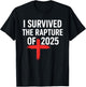 I Survived The Rapture of 2025 T-Shirt - T-Shirt | Black