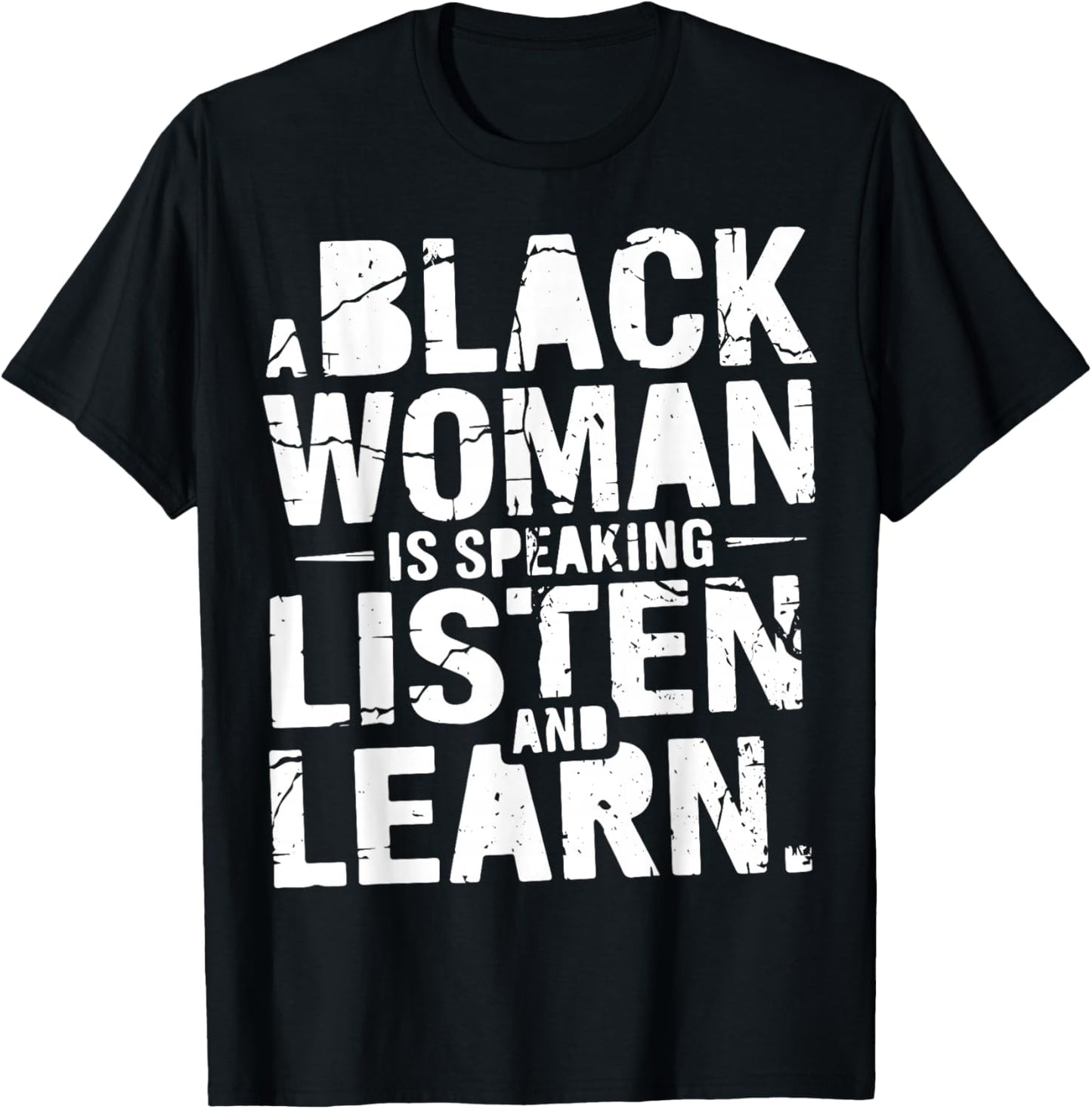 A Black Woman is Speaking Listen and Learn, Afro American T-Shirt - T-Shirt | Black