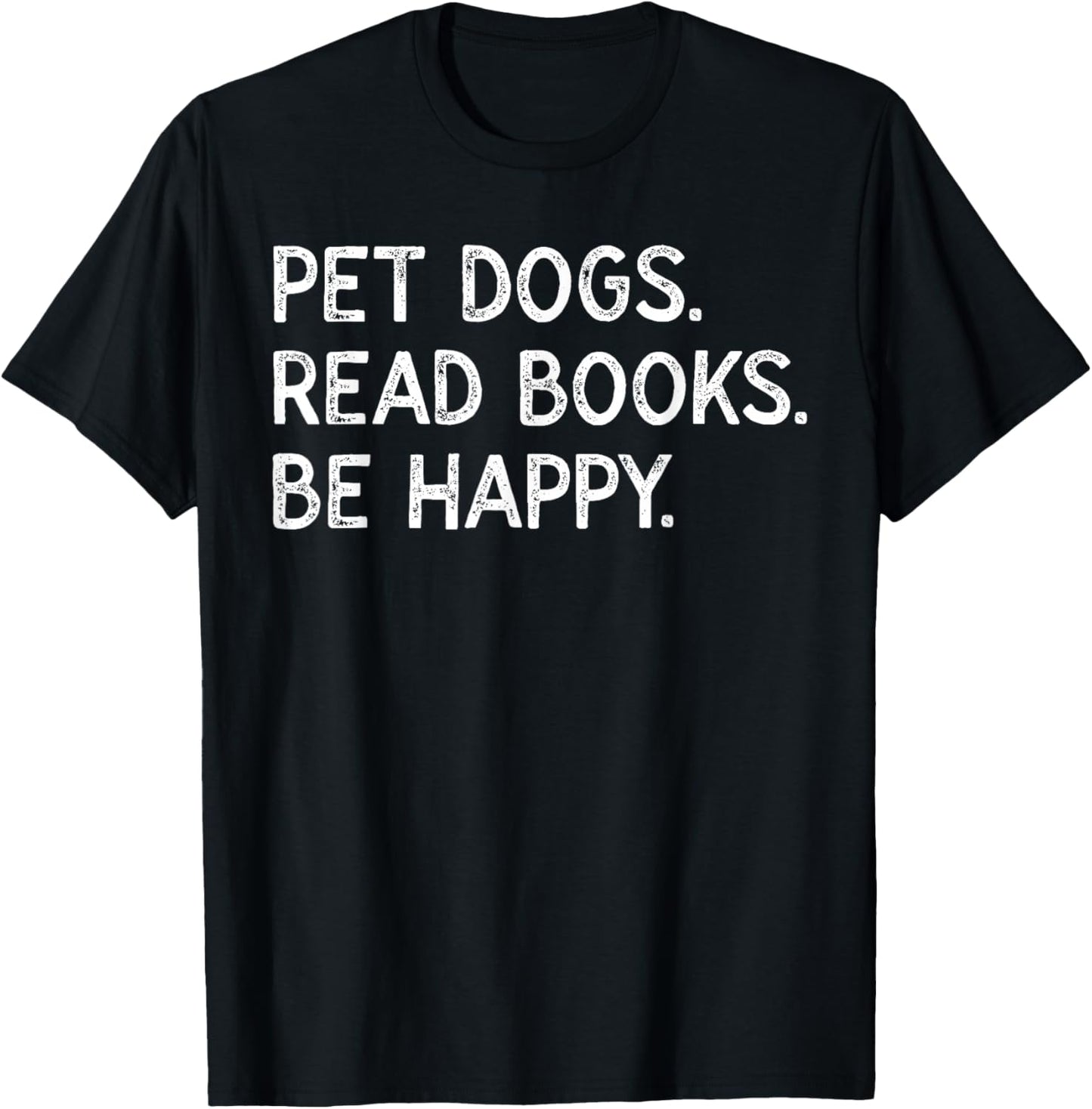 Pet Dogs Read Books Be Happy Funny Bookish Dog Lover T-Shirt - T-Shirt | Black