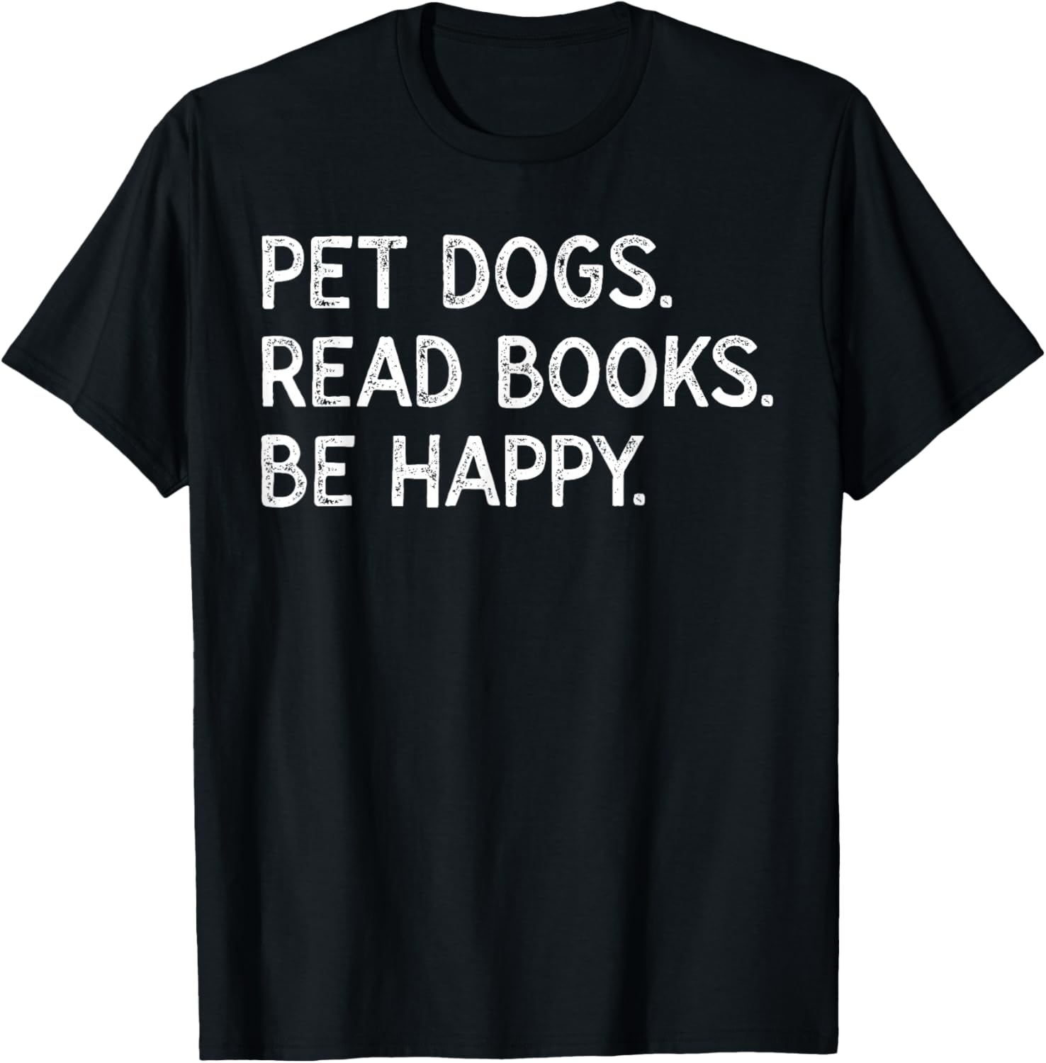 Pet Dogs Read Books Be Happy Funny Bookish Dog Lover T-Shirt - T-Shirt | Black