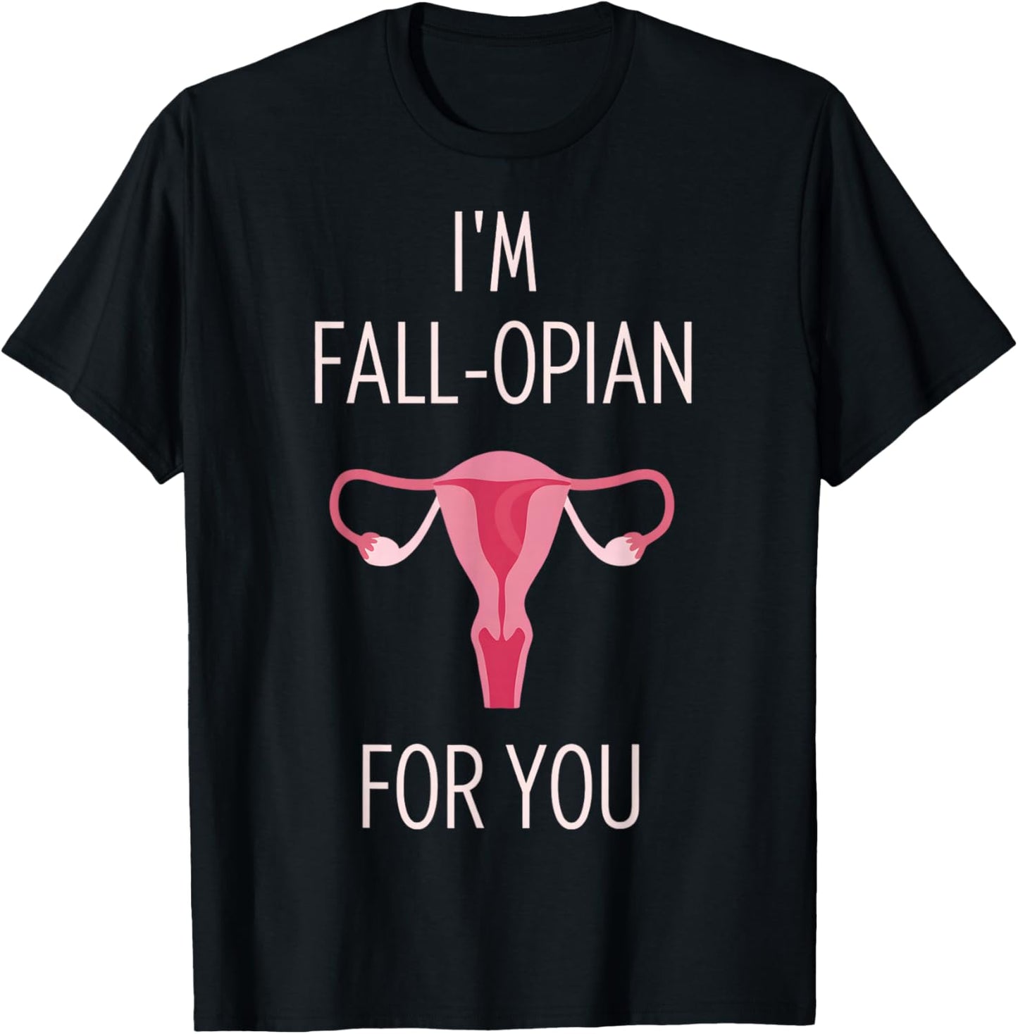 I'm Fall-Opian for You Ob Nurse Valentines OBGYN Valentines T-Shirt - T-Shirt | Black