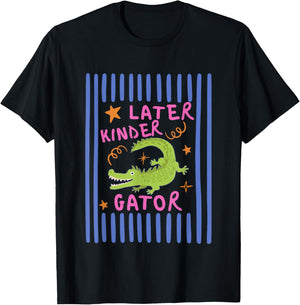 Cute See You Later Alligator Kinder Gator Last Day of School T-Shirt - T-Shirt | Black
