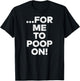The Insult Funny Retro Comic Dog for Me to Poop On Triumph T-Shirt - T-Shirt | Black