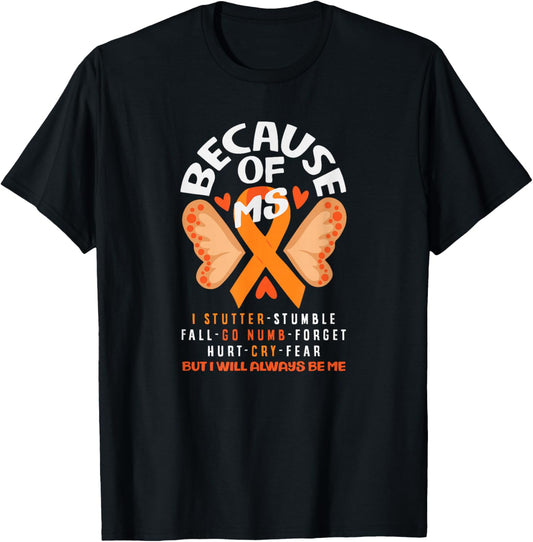 Because of MS Multiple Sclerosis Warrior MS Fighter T-Shirt - T-Shirt | Black