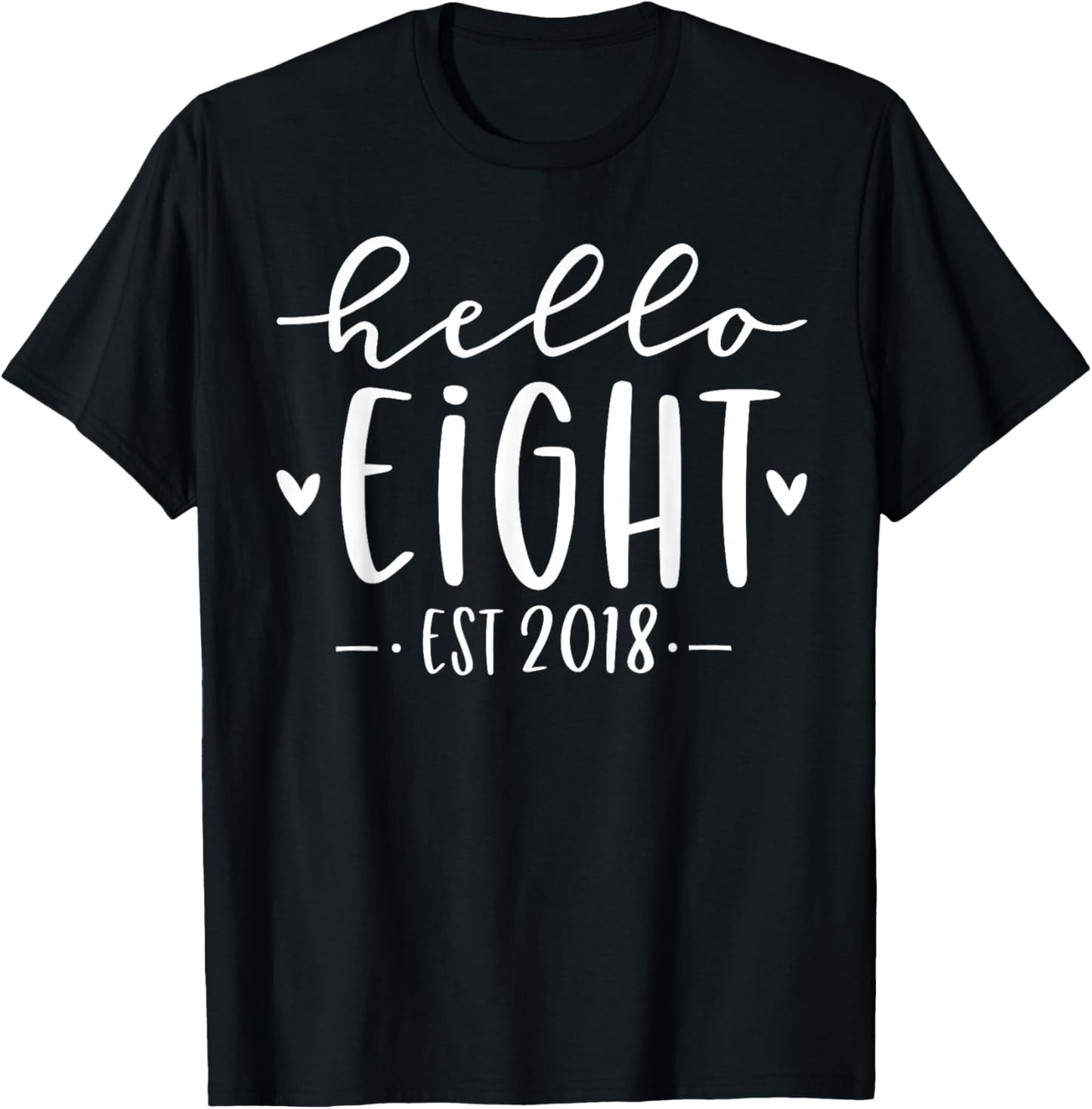 Hello Eight Est 2018 8th Birthday Girl 8-Year-Old T-Shirt - T-Shirt | Black