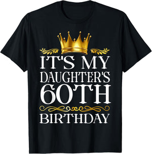 It's My Daughter's 60th Birthday Happy Birthday 60 Years Old T-Shirt - T-Shirt | Black